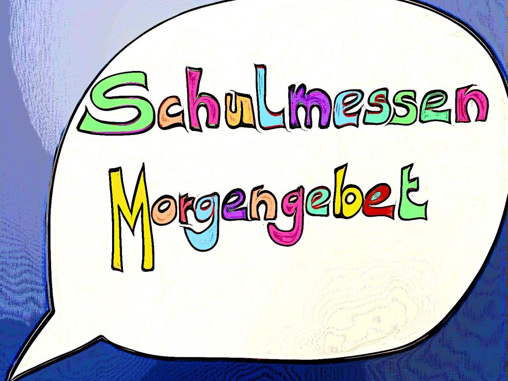 Schulmessen und Morgengebet